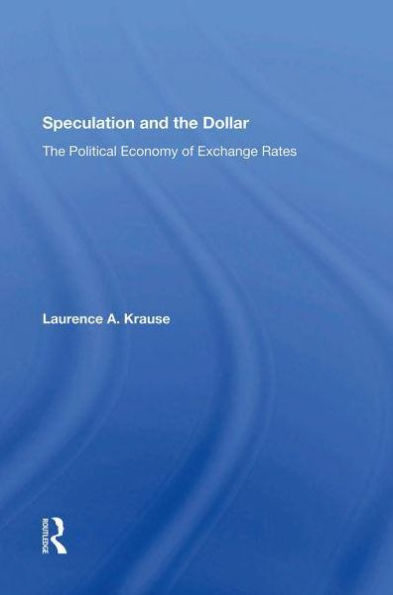 Speculation And The Dollar: Political Economy Of Exchange Rates