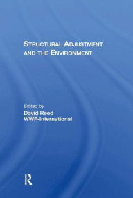 Title: Structural Adjustment And The Environment, Author: David Reed