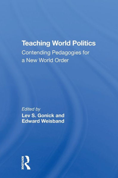 Teaching World Politics: Contending Pedagogies For A New Order