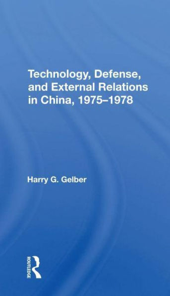 Technology, Defense, And External Relations China, 1975-1978