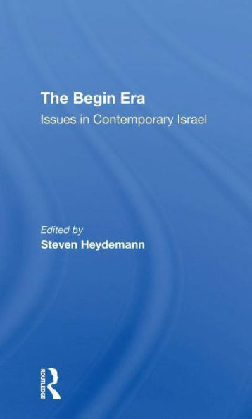 The Begin Era: Issues Contemporary Israel