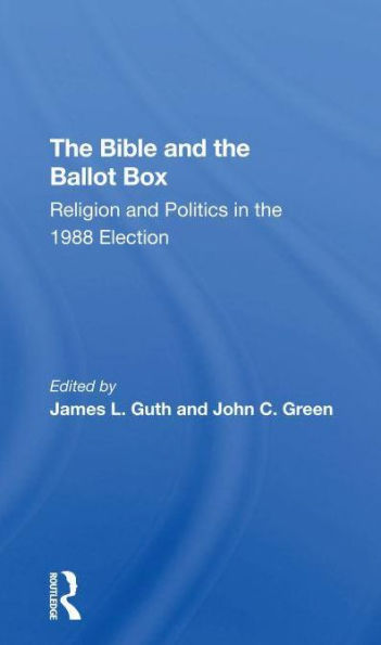 The Bible And Ballot Box: Religion Politics 1988 Election