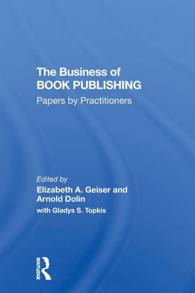 The Business Of Book Publishing: Papers By Practitioners