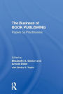 The Business Of Book Publishing: Papers By Practitioners