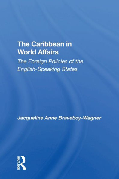 The Caribbean World Affairs: Foreign Policies Of English-speaking States