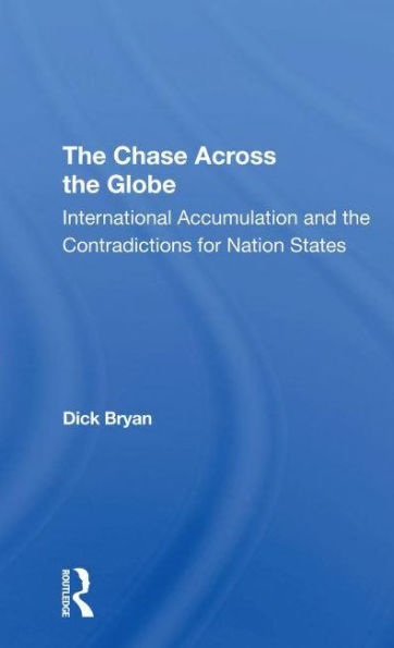 The Chase Across Globe: International Accumulation And Contradictions For Nation States