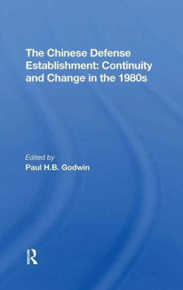 The Chinese Defense Establishment: Continuity And Change 1980s