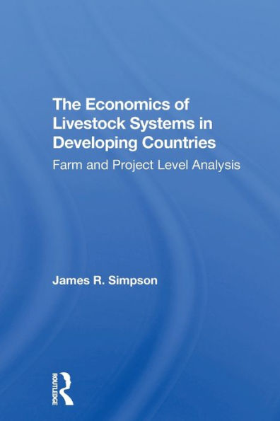 The Economics Of Livestock Systems In Developing Countries: Farm And Project Level Analysis