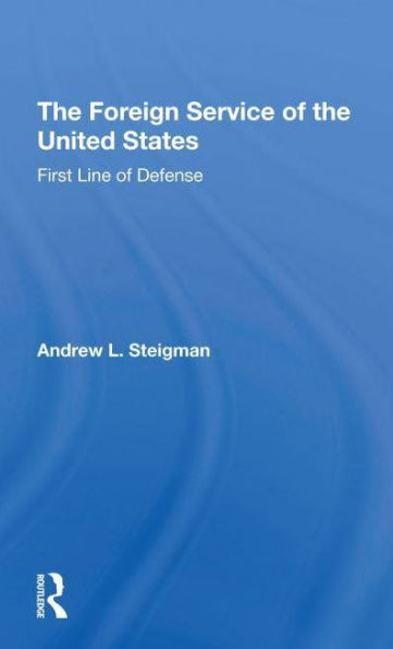 The Foreign Service Of United States: First Line Defense