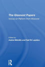 The Glasnost Papers: Voices On Reform From Moscow