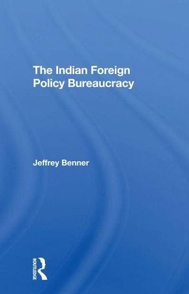 The Indian Foreign Policy Bureaucracy