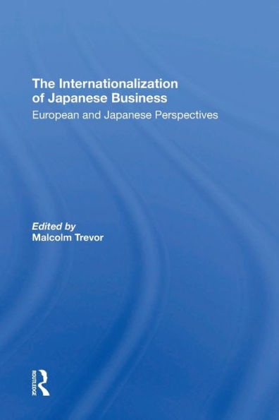 The Internationalization Of Japanese Business: European And Perspectives