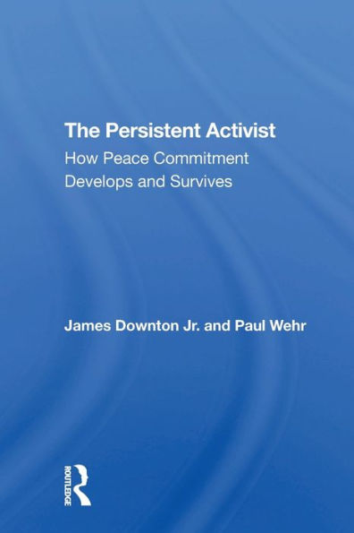 The Persistent Activist: How Peace Commitment Develops And Survives