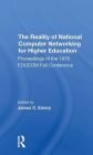 The Reality Of National Computer Networking For Higher Education: Proceedings Of The 1978 Educom Fall Conference