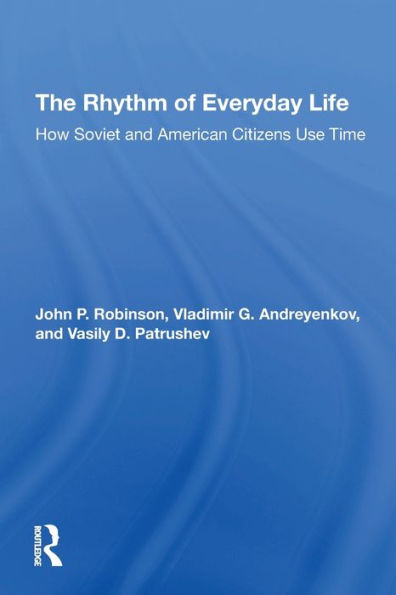The Rhythm Of Everyday Life: How Soviet And American Citizens Use Time