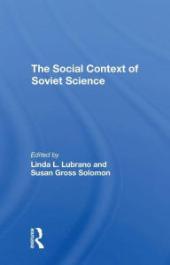 Title: The Social Context Of Soviet Science, Author: Linda L Lubrano