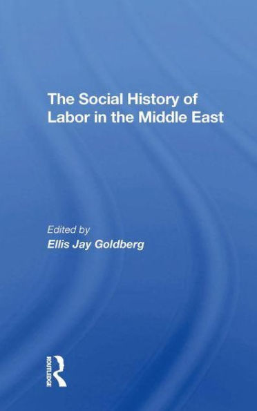 The Social History Of Labor Middle East