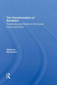 Title: The Transformation Of Socialism: Perestroika And Reform In The Soviet Union And China, Author: Melvin Gurtov