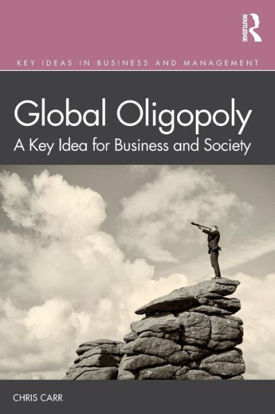 Global Oligopoly: A Key Idea for Business and Society / Edition 1