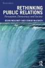 Rethinking Public Relations: Persuasion, Democracy and Society