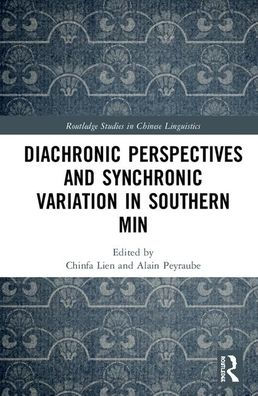 Diachronic Perspectives and Synchronic Variation in Southern Min / Edition 1