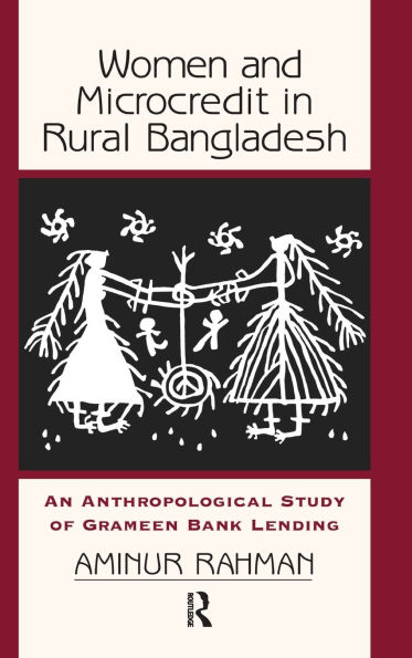 Women And Microcredit In Rural Bangladesh: An Anthropological Study Of Grameen Bank Lending