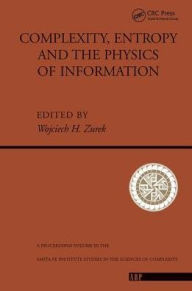 Title: Complexity, Entropy And The Physics Of Information / Edition 1, Author: Wojciech H. Zurek