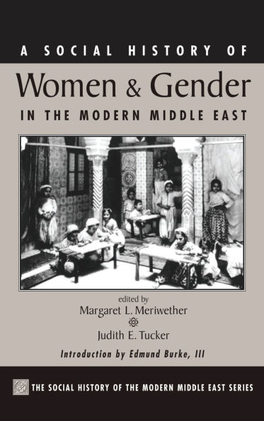 A Social History Of Women And Gender In The Modern Middle East