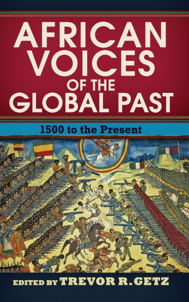 African Voices of the Global Past: 1500 to Present