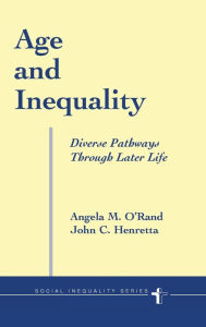 Title: Age And Inequality: Diverse Pathways Through Later Life, Author: Angela O'rand