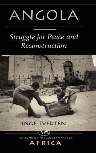Title: Angola: Struggle For Peace And Reconstruction, Author: Inge Tvedten