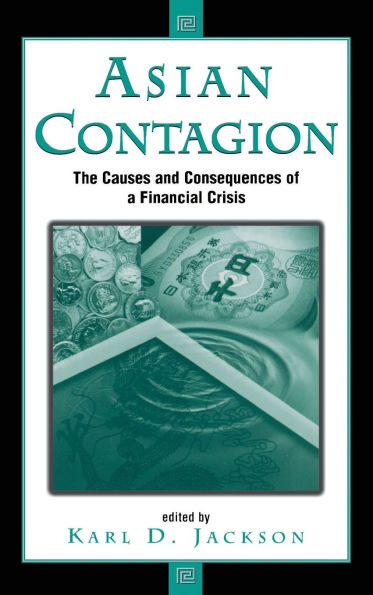 Asian Contagion: The Causes And Consequences Of A Financial Crisis