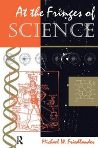 Title: At The Fringes Of Science, Author: Michael W Friedlander