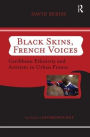 Black Skins, French Voices: Caribbean Ethnicity And Activism In Urban France