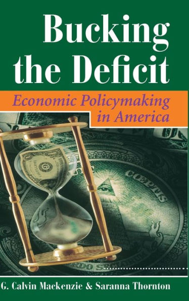 Bucking The Deficit: Economic Policymaking In America