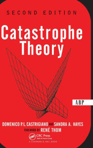 Title: Catastrophe Theory: Second Edition / Edition 2, Author: Domencio Castrigiano