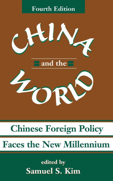 China And The World: Chinese Foreign Policy Faces The New Millennium