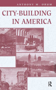 Title: City-building In America, Author: Anthony M Orum