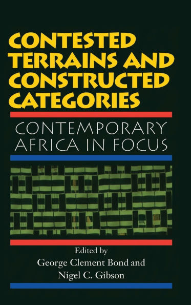 Contested Terrains And Constructed Categories: Contemporary Africa Focus