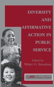 Title: Diversity And Affirmative Action In Public Service, Author: Walter Broadnax