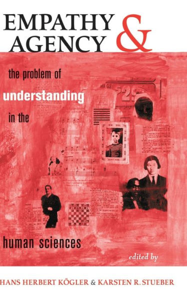 Empathy And Agency: The Problem Of Understanding In The Human Sciences