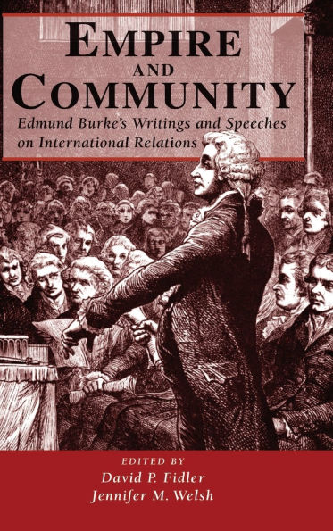 Empire And Community: Edmund Burke's Writings Speeches On International Relations