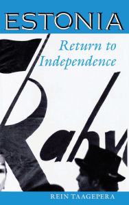 Title: Estonia: Return To Independence, Author: Rein Taagepera