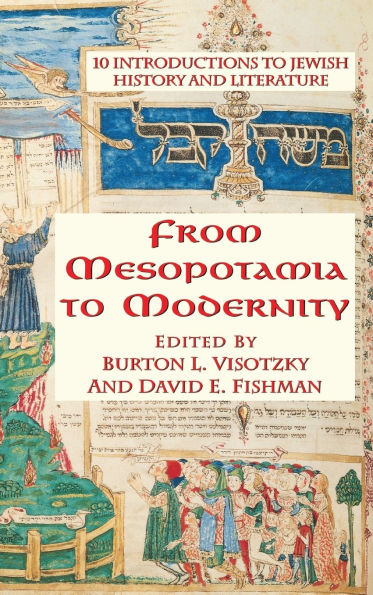 From Mesopotamia To Modernity: Ten Introductions Jewish History And Literature
