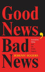 Good News, Bad News: Journalism Ethics And The Public Interest