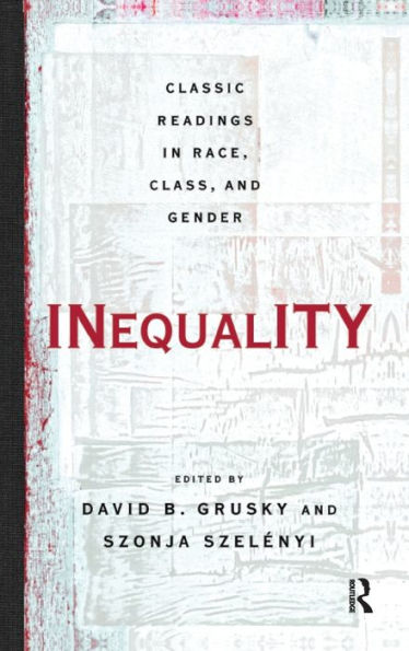 Inequality: Classic Readings Race, Class, and Gender