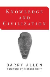 Title: Knowledge And Civilization, Author: Barry Allen