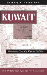 Title: Kuwait: Recovery And Security After The Gulf War, Author: Anthony H Cordesman