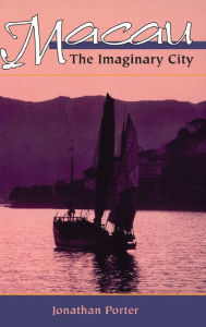 Title: Macau: The Imaginary City, Author: Jonathan Porter
