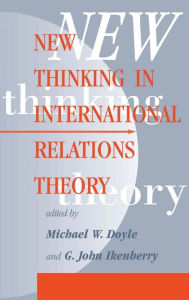 Title: New Thinking In International Relations Theory / Edition 1, Author: Michael W Doyle